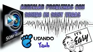 Arreglar videos sin sonido en Sony Vegas usando YAMB.