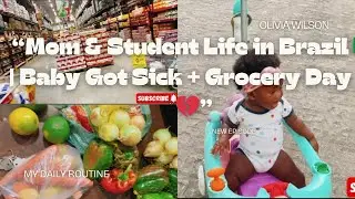 “Busy Mom & Student in Brazil 🇧🇷 | my Baby is sick😭, Grocery Run & Real Mom Life Vlog”