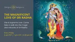 April 28, 2023 | The Magnificent Love of Sri Radha