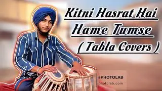 Kitni Hasrat Hai Humein ( Tabla Cover ) @kumarsanu1821 @Tabla_Fashion