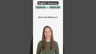 'Listen to' or 'listen for'? English Grammar 