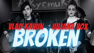 Iuliana Vox & Vlad Kavun - Broken (Seether cover, live 2022)
