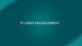 IT Asset Management - Overview