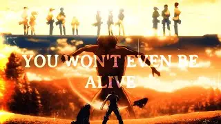 YOU WON'T EVEN BE ALIVE | ATTACK ON TITAN