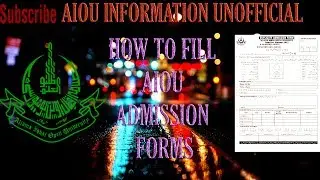 how to fill aiou admission forms aiou