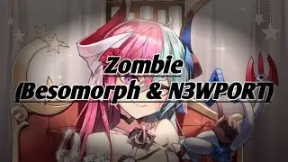 Nightcore - Zombie - Besomorph & N3WPORT - Lyrics