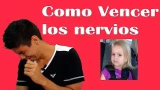 Como Vencer Los Nervios - 3 Trucos Para Vencer Los Nervios