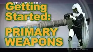 Destiny for Beginners: Primary Weapons