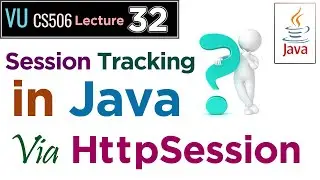 VU CS506 Lec32 - Java Web Session Tracking Via HttpSession Object