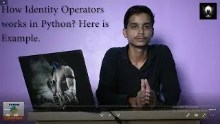 4.Identity Operators in python | Python for Beginners