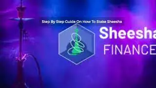 Step By Step guide How To stake sheesha finance