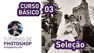 CURSO BÁSICO DE PHOTOSHOP #3 - SELEÇÃO