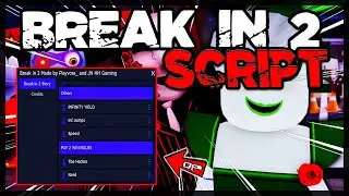 BEST | Break In 2 Script [2024] Very OP Scripts
