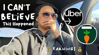 IM ANNOYED! + INSTACART & UBER EARNINGS! 💰