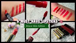 6 MUST HAVE Lipsticks For BROWN Skin Girls 💄🎀