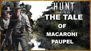 Hunt Showdown: The Tale of Macaroni Paupel