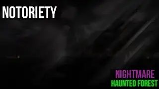 Haunted Forest | Nightmare | Notoriety [ROBLOX] | (Solo Loud/No AI)