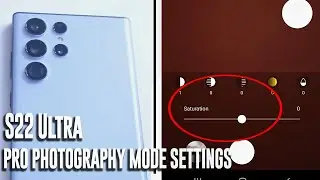Samsung S22 Ultra - Pro Photography mode settings