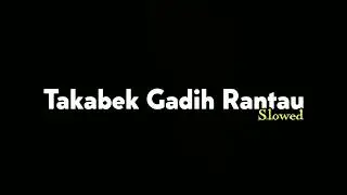 Fauzana - Takabek Gadih Rantau - slowed