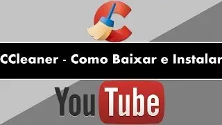 CCleaner - Como Baixar e Instalar