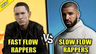 FAST FLOW RAPPERS VS SLOW FLOW RAPPERS