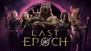 Last Epoch. Фармим за лука. Продолжаем страдать with Burick