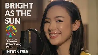 Bright As The Sun (Official Song Asian Games 2018)