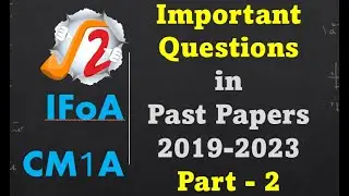 CM1A Important Questions from IFoA | Part - 2