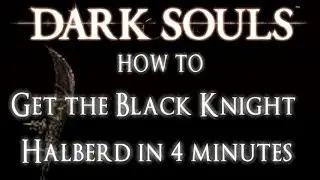 Dark Souls HOW TO Get the Black Knight Halberd in 4 Minutes (OP weapon)