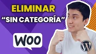 ✅ Como Eliminar la Categoría "Sin Categoria" de los Productos de Woocommerce