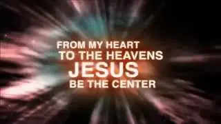 Jesus at the Center of it All