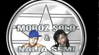 MOROZ SOLO & NAIJA SEMI - Estar cayado No es estar debil