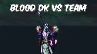 BLOOD DK VS TEAM - 10.2.5 Blood Death Knight PvP - WoW Dragonflight PvP