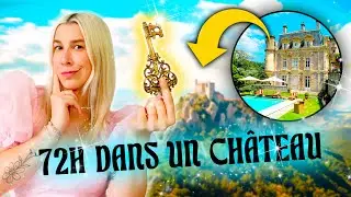 JE VIS 72H DANS UN CHÂTEAU EN FRANCE!