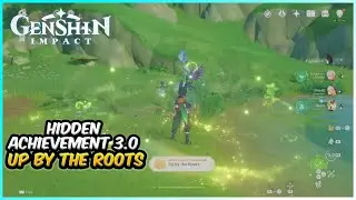 Up by the Roots Achievement | Genshin Impact Hidden Achievements 3.0
