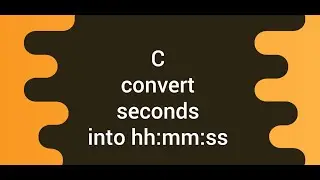 A simple C program to convert seconds into hours, minutes and seconds