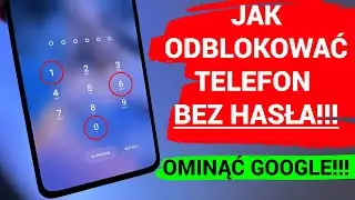 JAK ODBLOKOWAĆ TELEFON BEZ HASŁA jeśli zapomniałeś , bez komputera i omijająć konto Google,