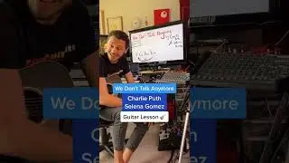 Guitar Lesson - Charlie Puth - We Don't Talk Anymore