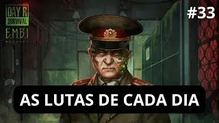 DAY R SURVIVAL #33   EMBA   VAMOS PARA LUTA DE CADA DIA