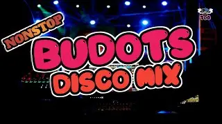 BUDOTS DISCO MIX NONSTOP 2024 | DISCO REMIX NONSTOP