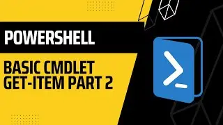 PowerShell: Basic cmdlet Get item Part 2
