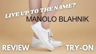 SNEAKER REVIEWS: Manolo Blahnik Low-Top Sneaker Review + Try-on!