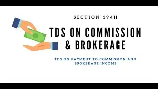 TDS on Commission and Brokerage – Section 194H