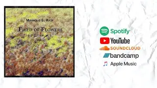 Field of Flowers (عرصة النوار) (Musique par Mahmoud El Arch)