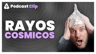 Los traviesos rayos cósmicos | Podcast Clip