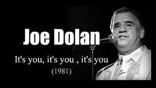 Joe Dolan – It's you, it's you , it's you (1981)
