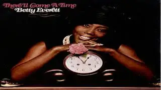Betty Everett "There'll Come A Time"