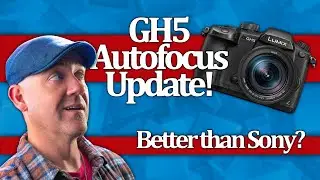 New GH5 autofocus firmware! Better than Sony a6400? Firmware 2.6