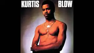 Kurtis Blow - Throughout Your Years (1980)