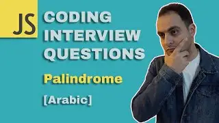 JAVASCRIPT CODING INTERVIEW QUESTIONS: Palindrome  شرح بالعربى| Codehood